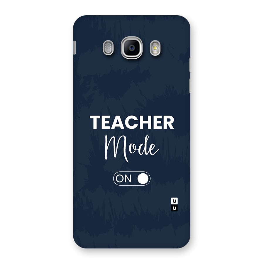 Teacher Mode On Back Case for Galaxy J5 2016