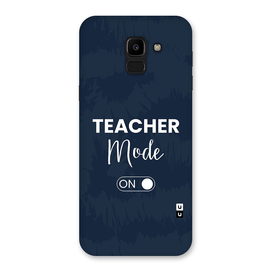 Teacher Mode On Back Case for Galaxy J6