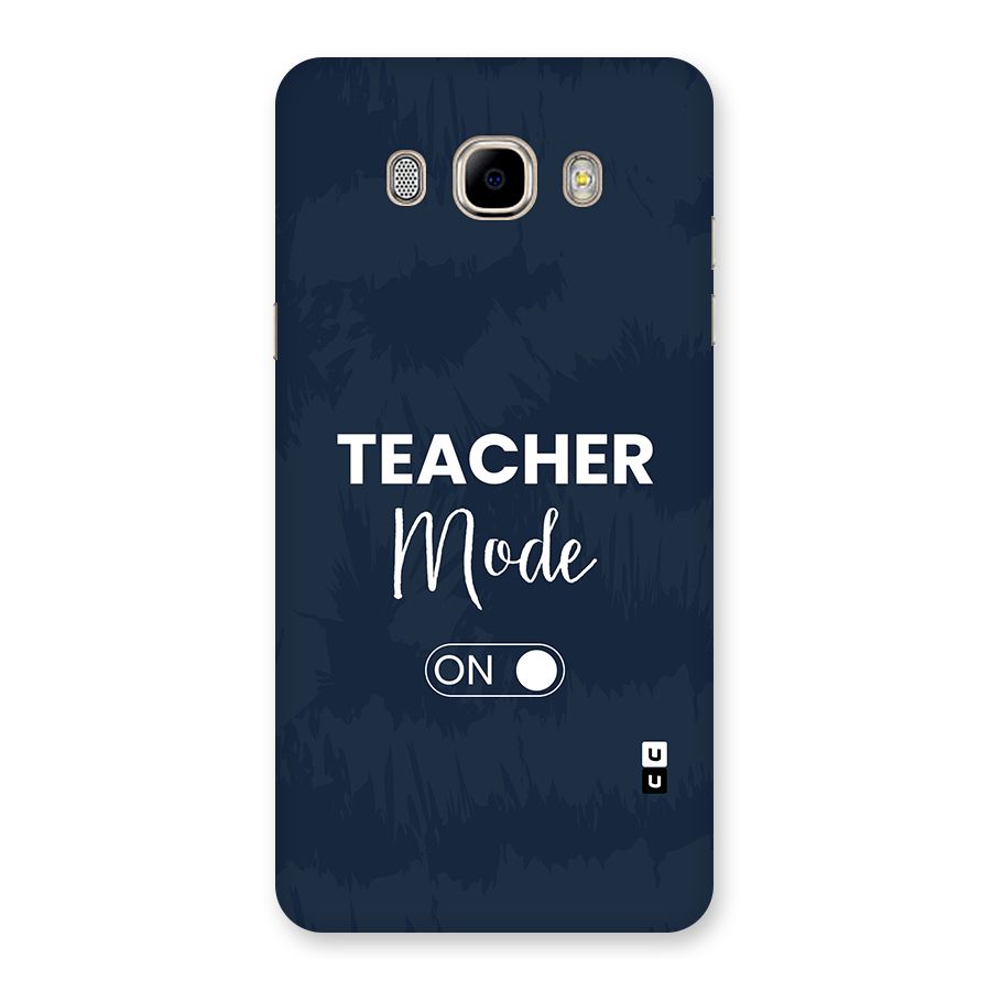 Teacher Mode On Back Case for Galaxy J7 2016