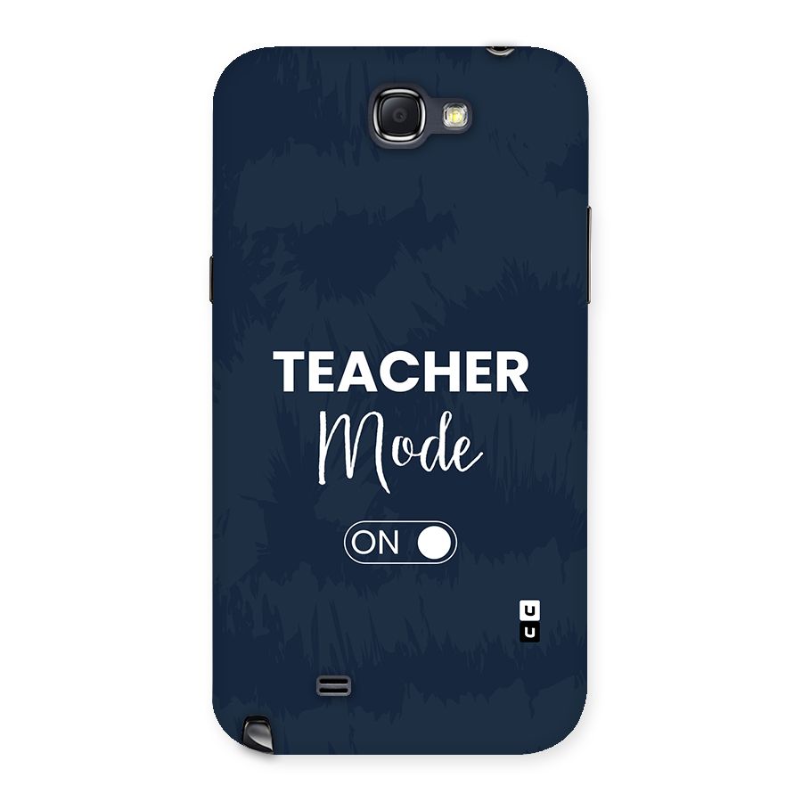 Teacher Mode On Back Case for Galaxy Note 2