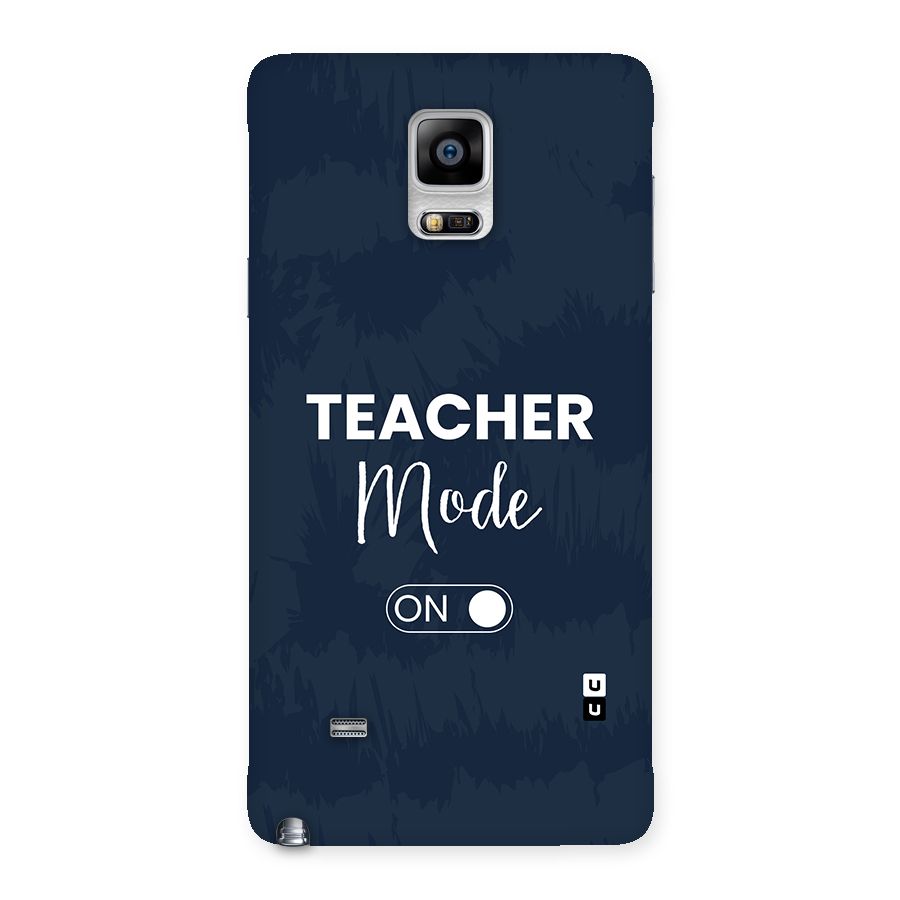 Teacher Mode On Back Case for Galaxy Note 4