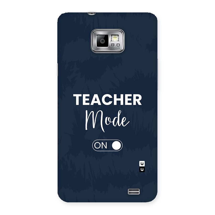 Teacher Mode On Back Case for Galaxy S2