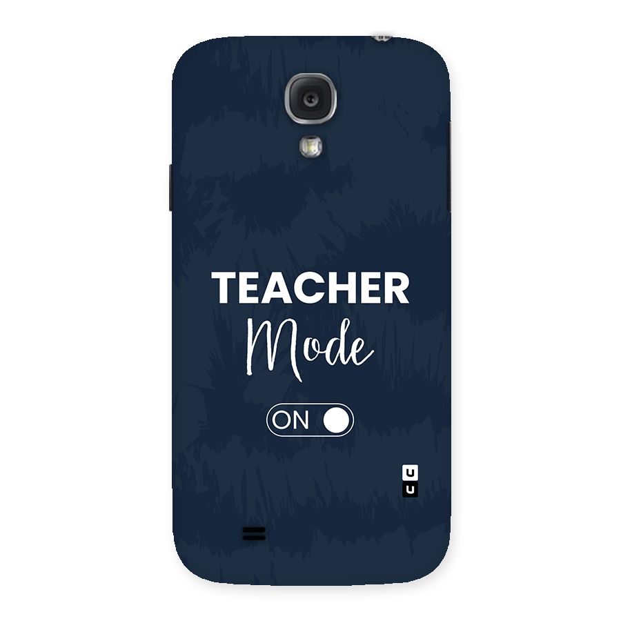 Teacher Mode On Back Case for Galaxy S4