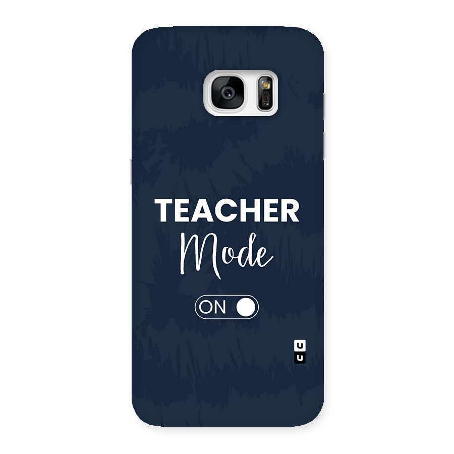 Teacher Mode On Back Case for Galaxy S7 Edge