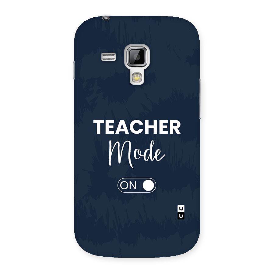 Teacher Mode On Back Case for Galaxy S Duos