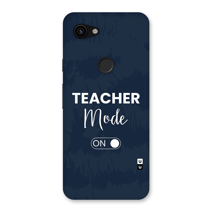 Teacher Mode On Back Case for Google Pixel 3a