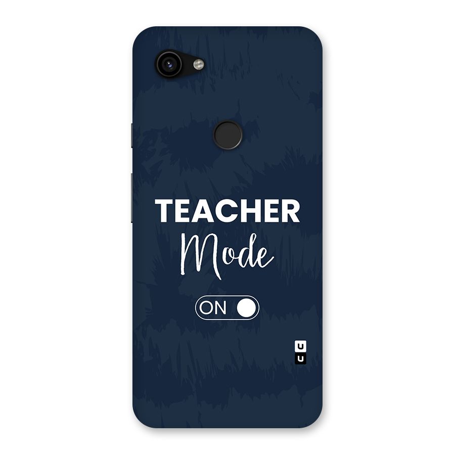Teacher Mode On Back Case for Google Pixel 3a XL