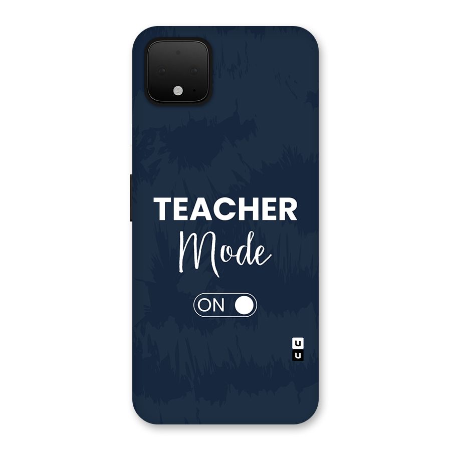 Teacher Mode On Back Case for Google Pixel 4 XL