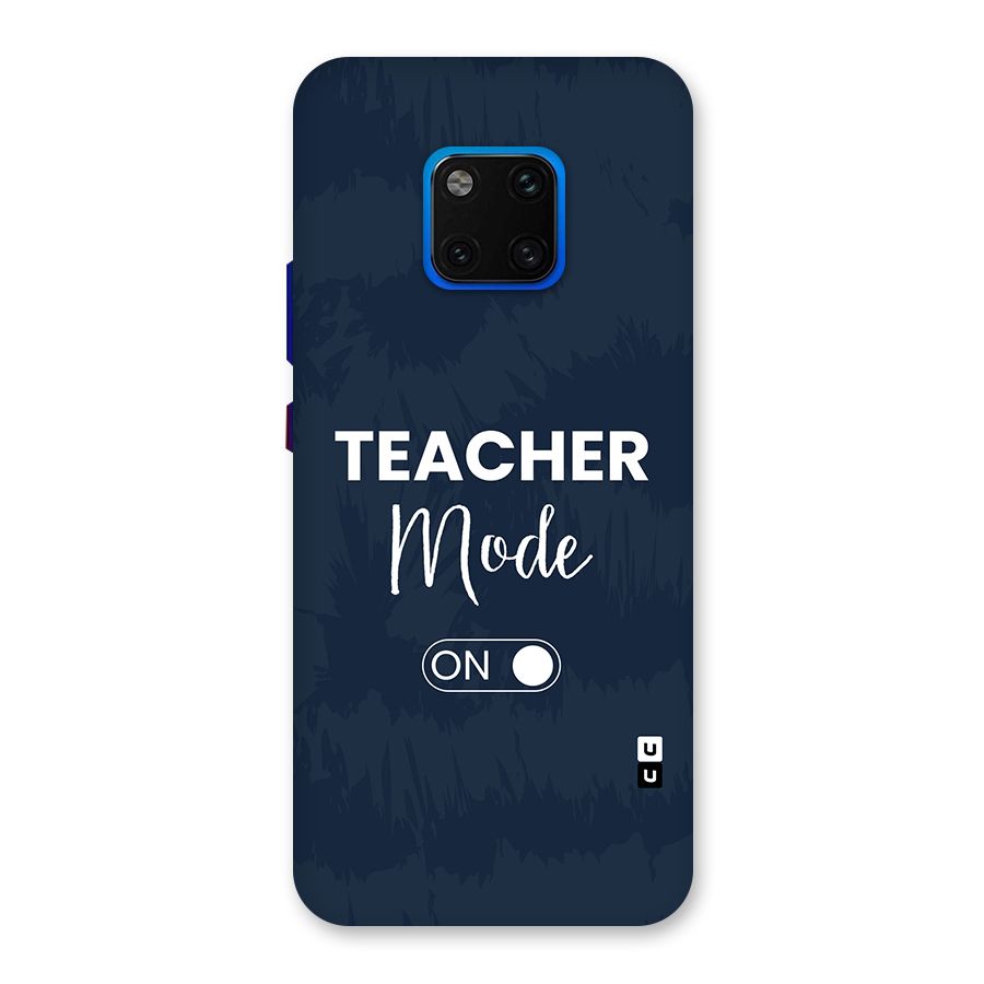 Teacher Mode On Back Case for Huawei Mate 20 Pro