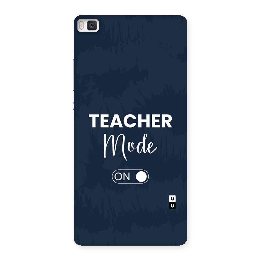Teacher Mode On Back Case for Huawei P8