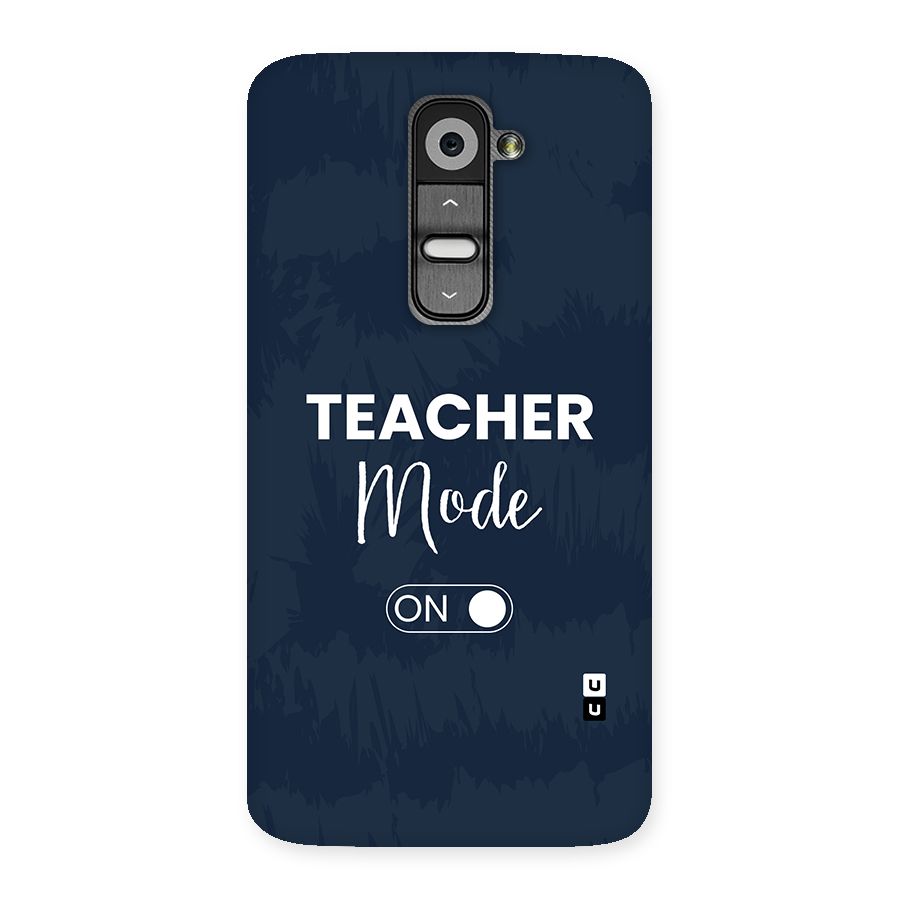 Teacher Mode On Back Case for LG G2