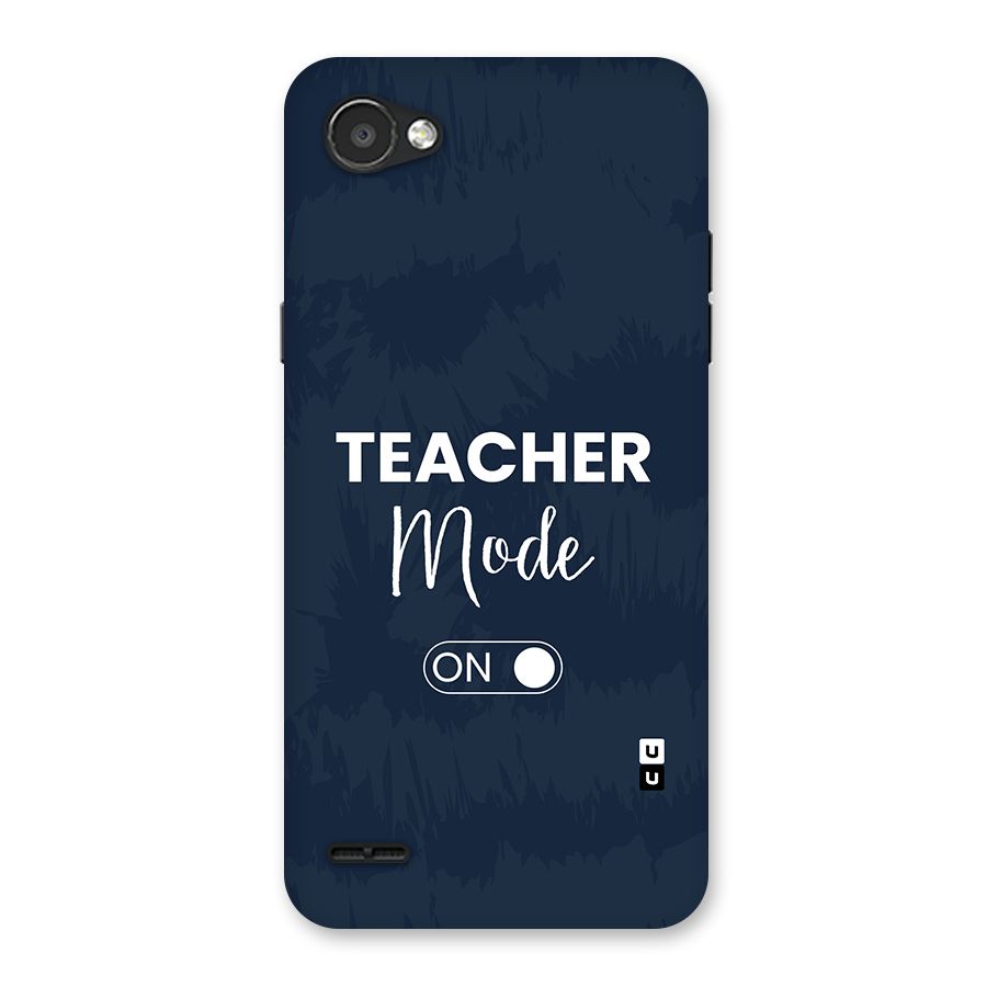 Teacher Mode On Back Case for LG Q6