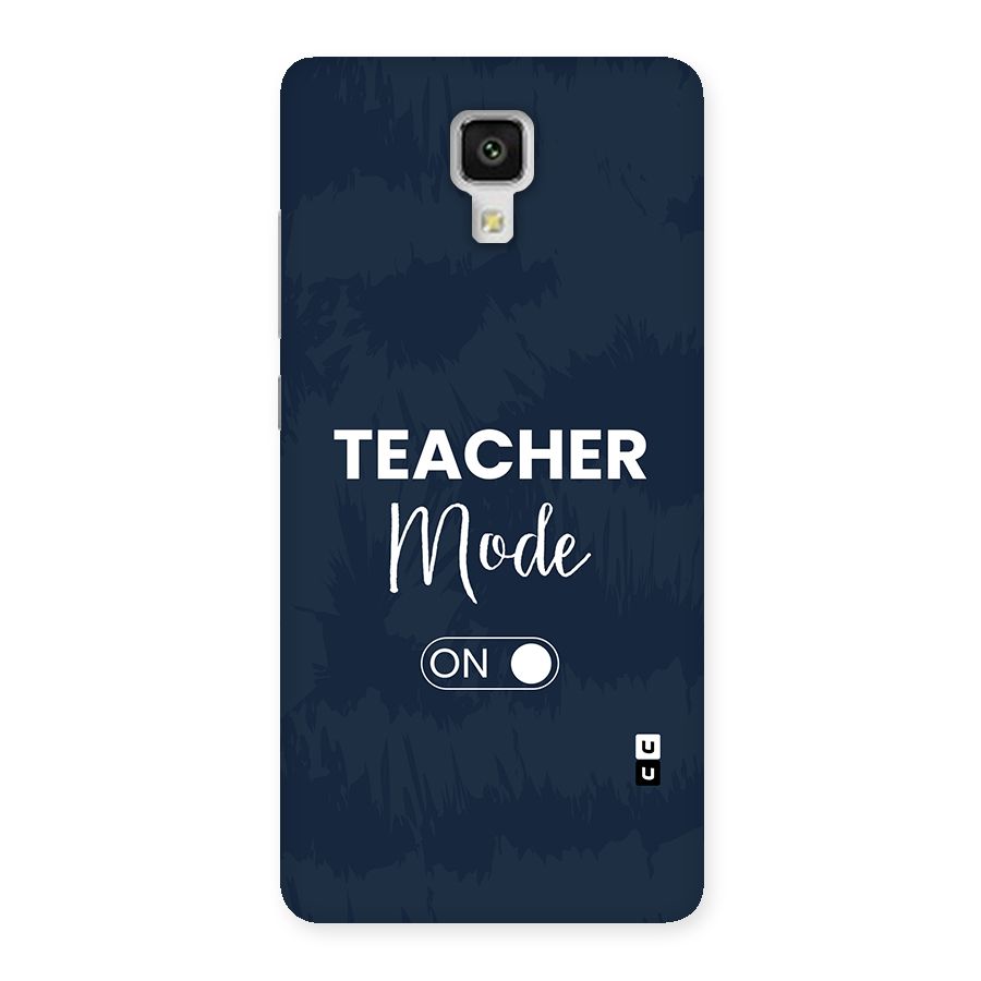 Teacher Mode On Back Case for Mi4