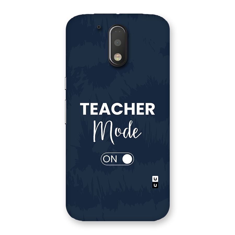 Teacher Mode On Back Case for Moto G4 Plus