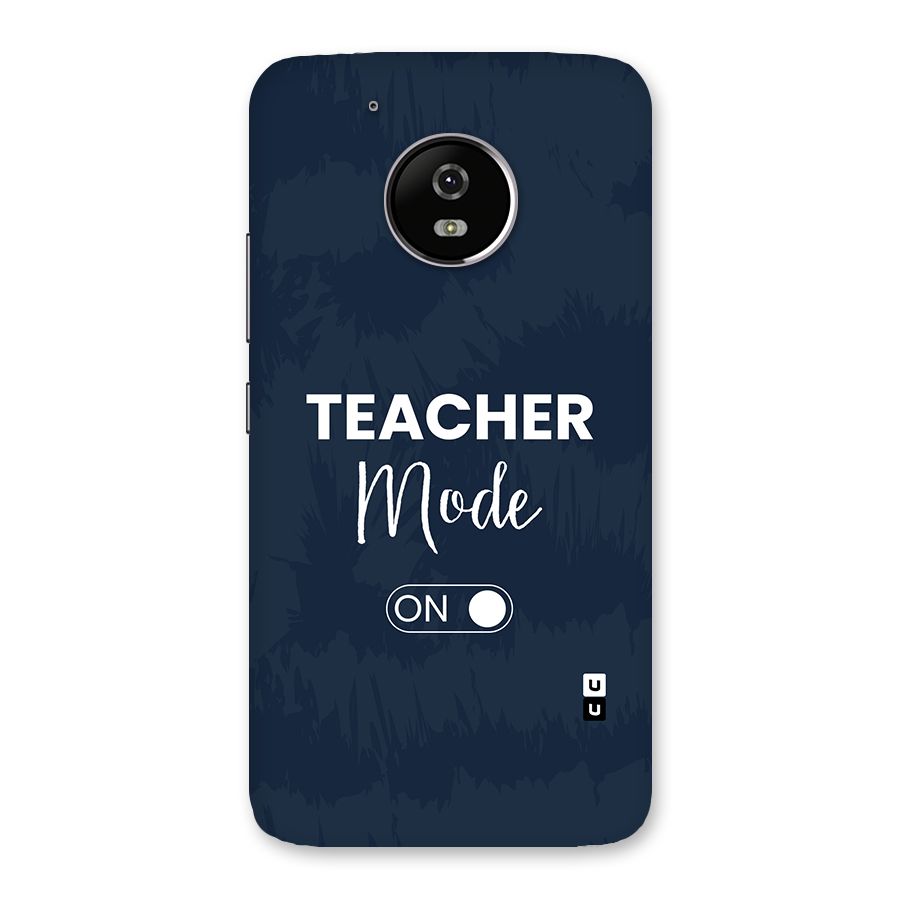 Teacher Mode On Back Case for Moto G5