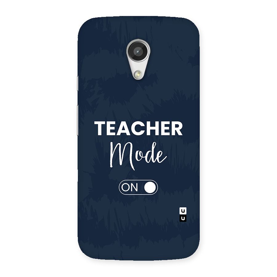 Teacher Mode On Back Case for Moto G 2nd Gen