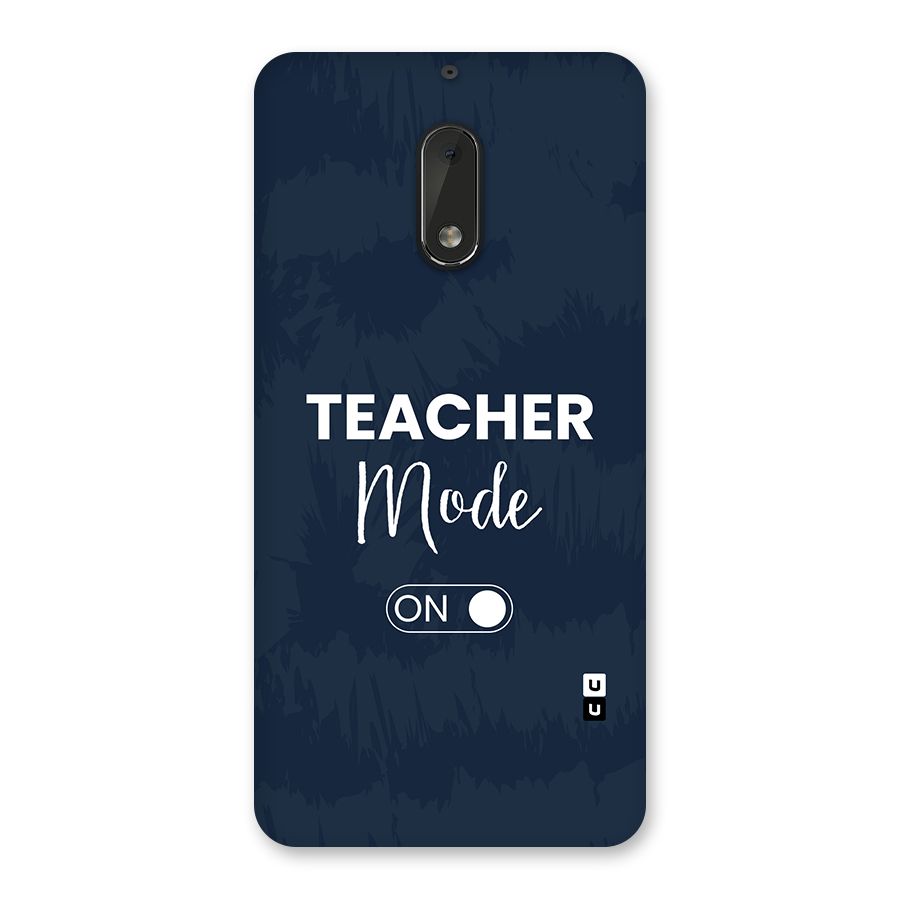 Teacher Mode On Back Case for Nokia 6