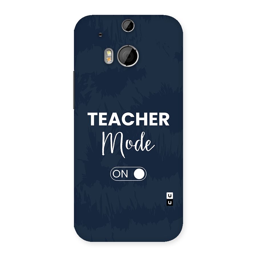 Teacher Mode On Back Case for One M8