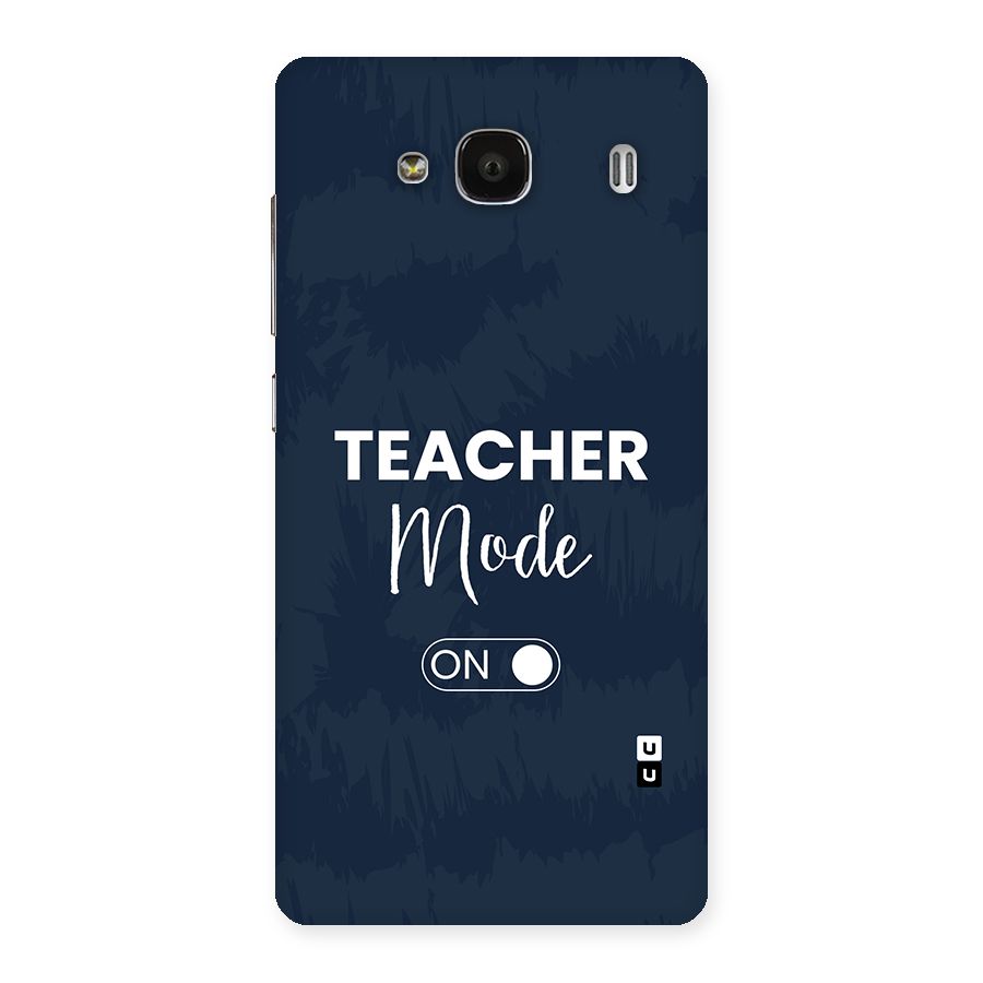 Teacher Mode On Back Case for Redmi 2 Prime