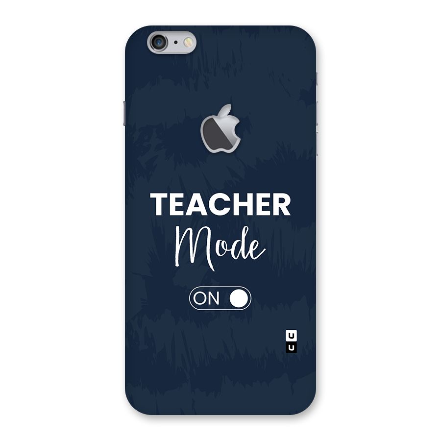 Teacher Mode On Back Case for iPhone 6 Plus 6S Plus Logo Cut