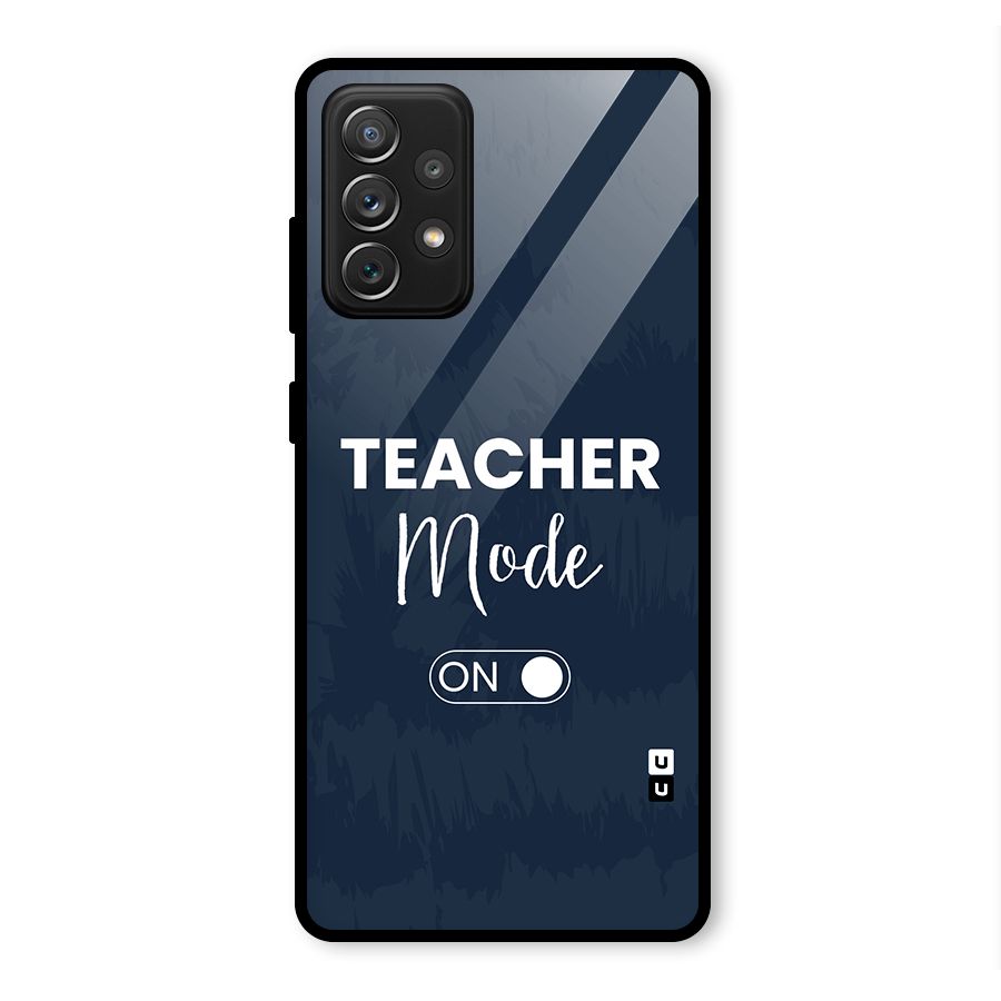 Teacher Mode On Glass Back Case for Galaxy A72