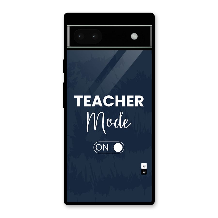 Teacher Mode On Glass Back Case for Google Pixel 6a