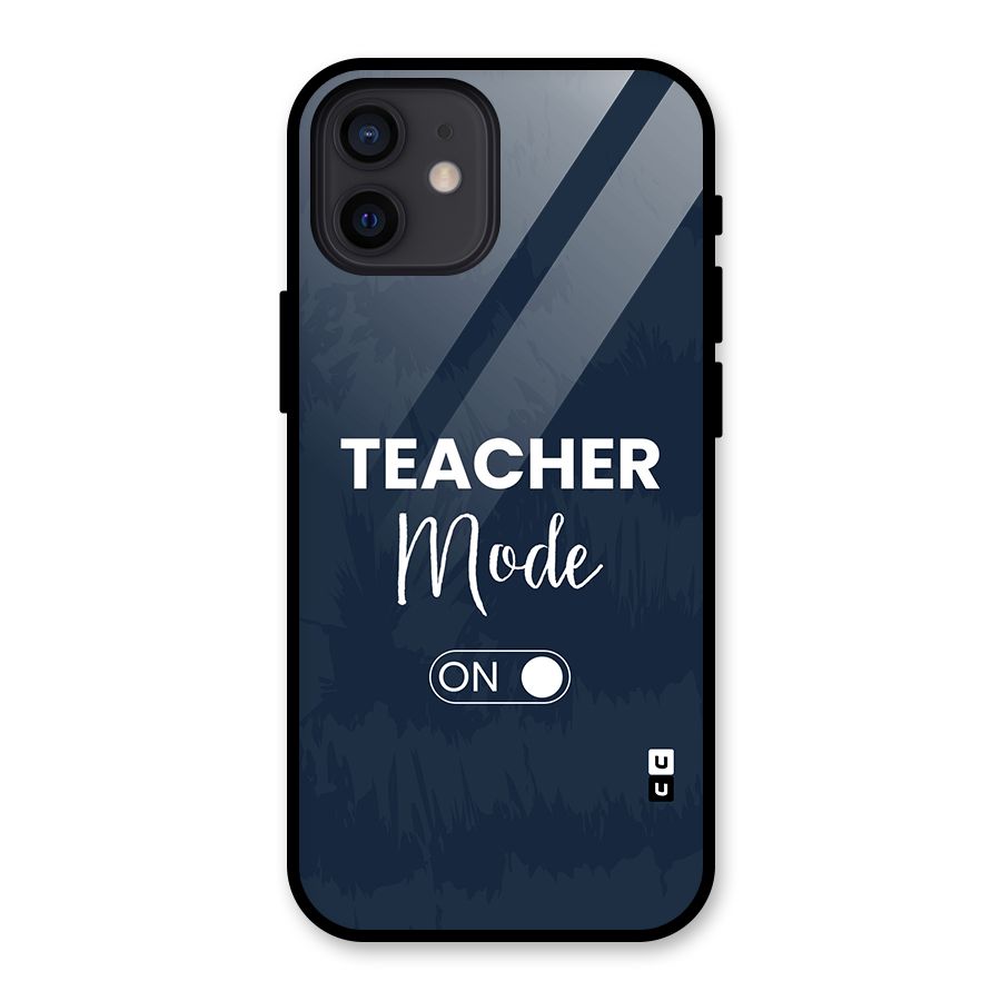 Teacher Mode On Glass Back Case for iPhone 12