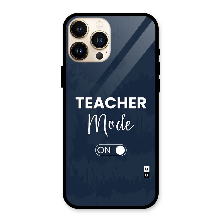 Teacher Mode On Glass Back Case for iPhone 13 Pro Max