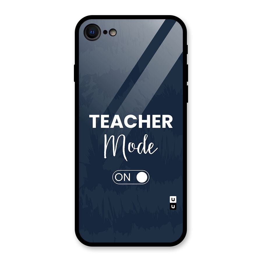 Teacher Mode On Glass Back Case for iPhone 7