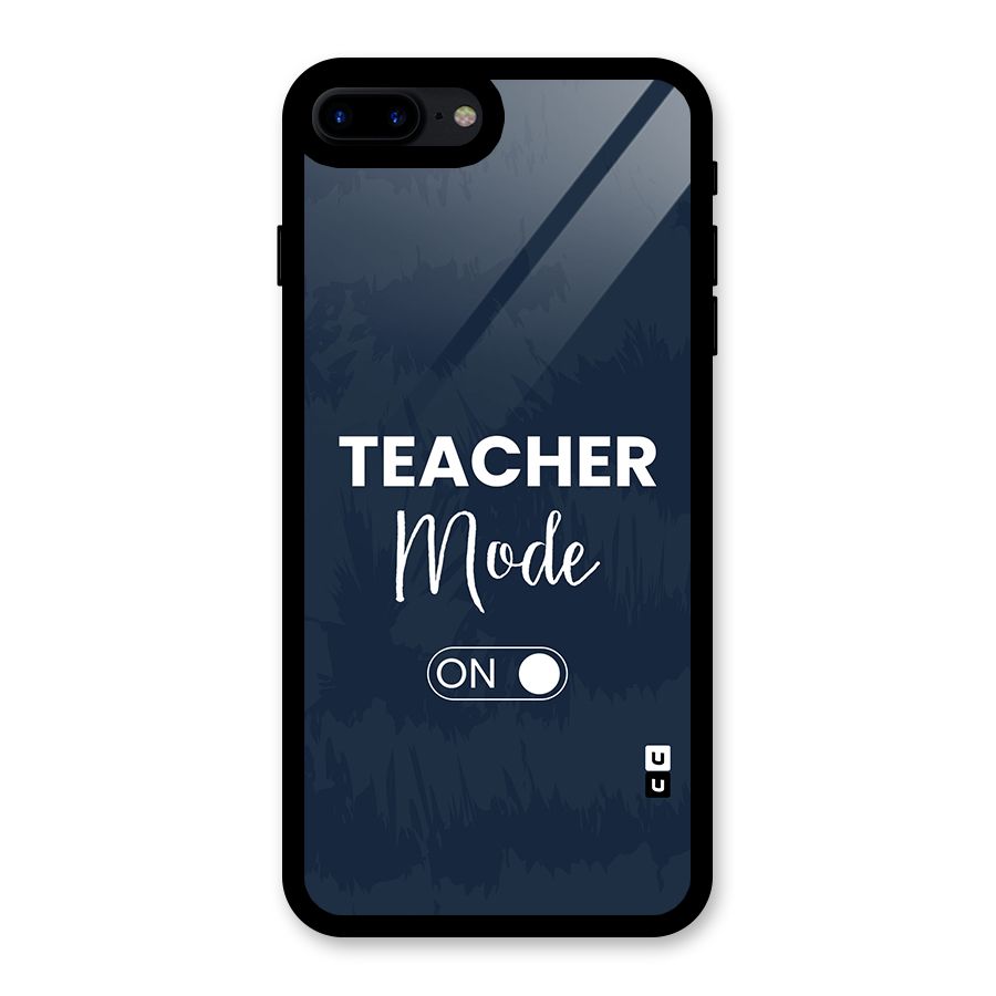 Teacher Mode On Glass Back Case for iPhone 7 Plus