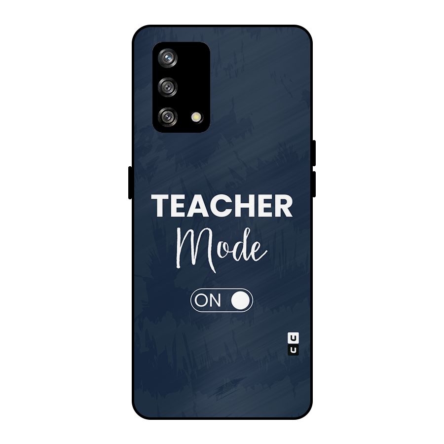 Teacher Mode On Metal Back Case for Oppo F19s