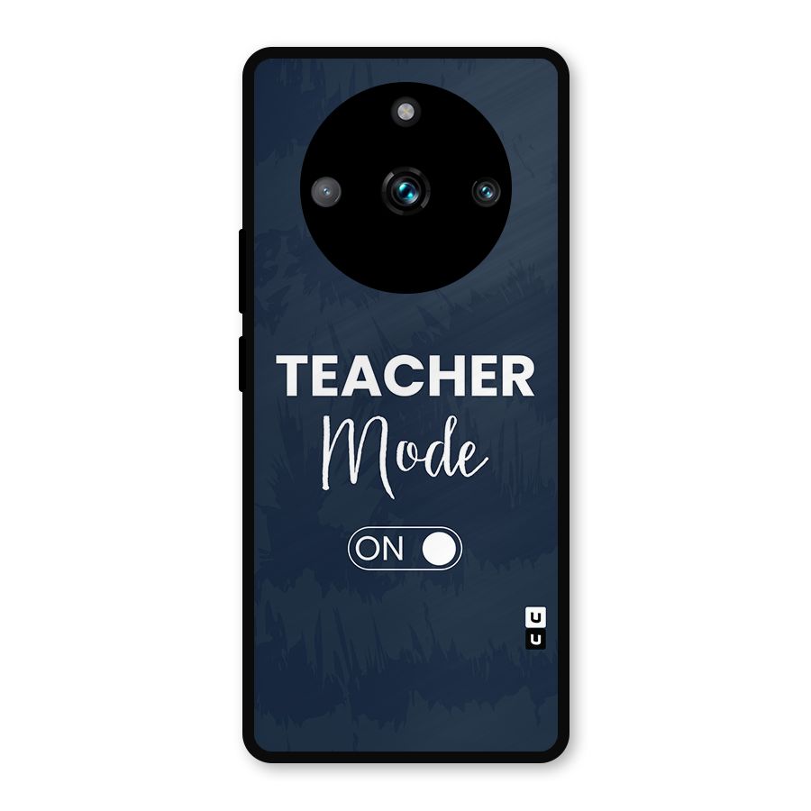 Teacher Mode On Metal Back Case for Realme 11 Pro