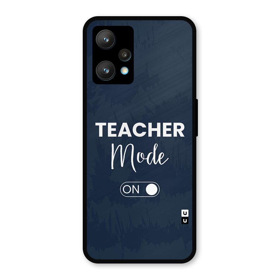 Teacher Mode On Metal Back Case for Realme 9 Pro Plus 5G