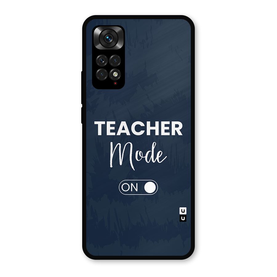 Teacher Mode On Metal Back Case for Redmi Note 11s