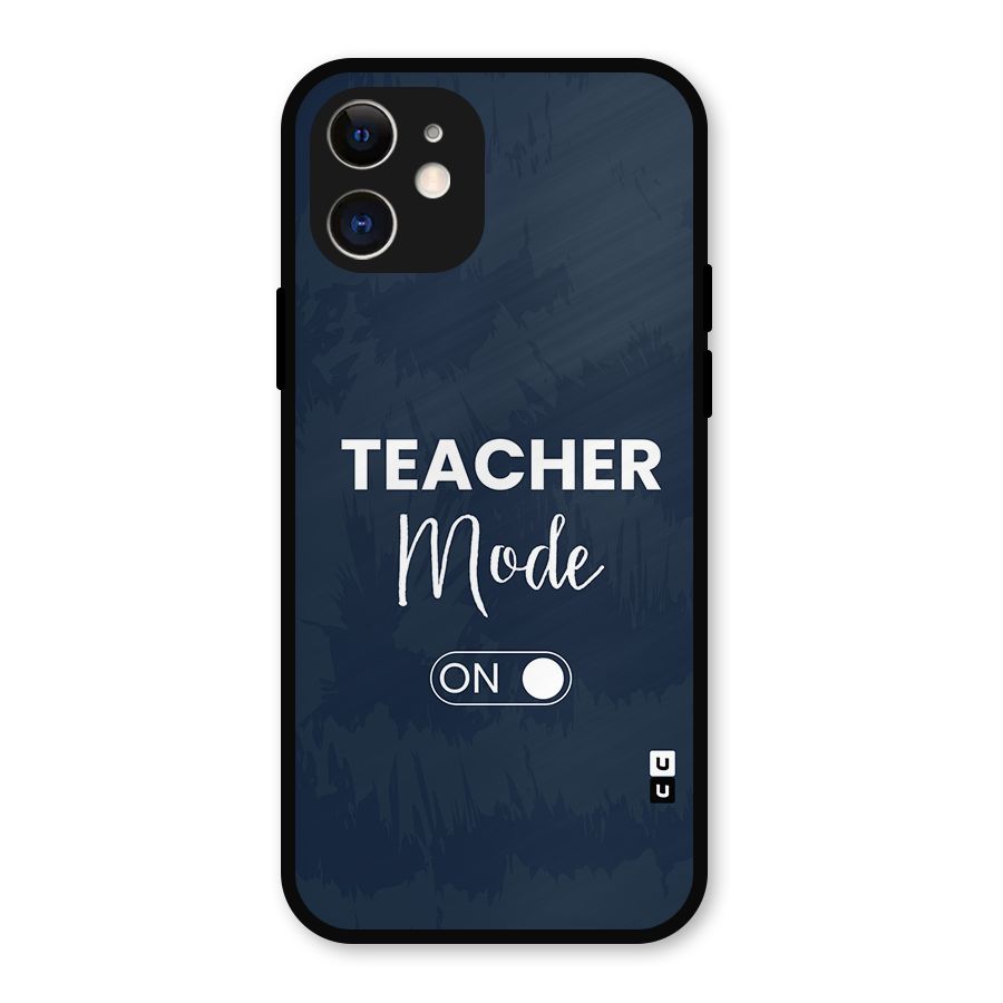 Teacher Mode On Metal Back Case for iPhone 12