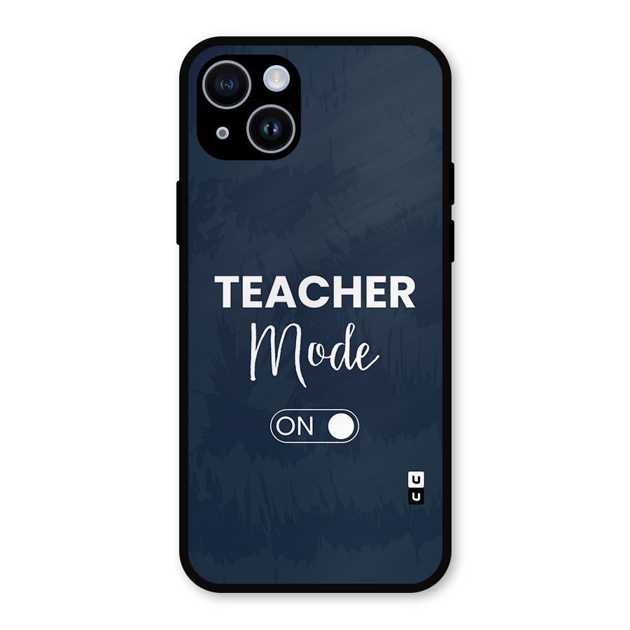 Teacher Mode On Metal Back Case for iPhone 14