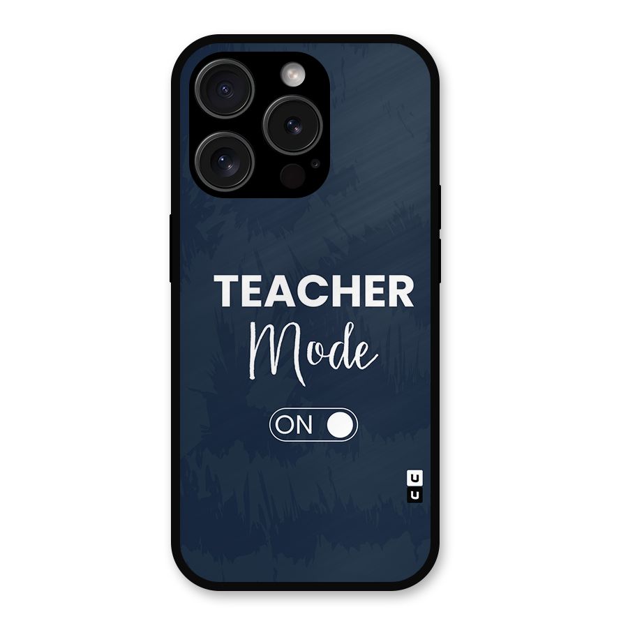 Teacher Mode On Metal Back Case for iPhone 15 Pro