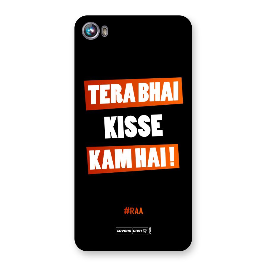 Tera Bhai Kisse Kam Hai Back Case for Micromax Canvas Fire 4 A107