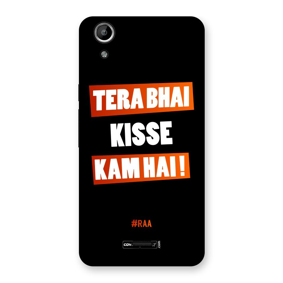Tera Bhai Kisse Kam Hai Back Case for Micromax Canvas Selfie Lens Q345