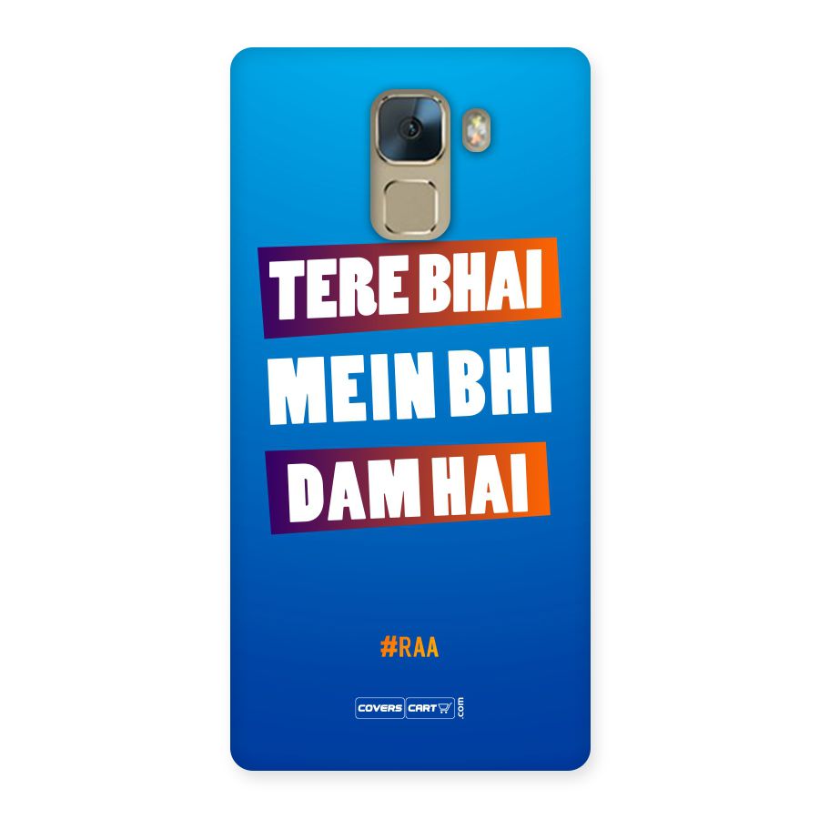 Tere Bhai Me Bhi Dam Hai Back Case for Huawei Honor 7
