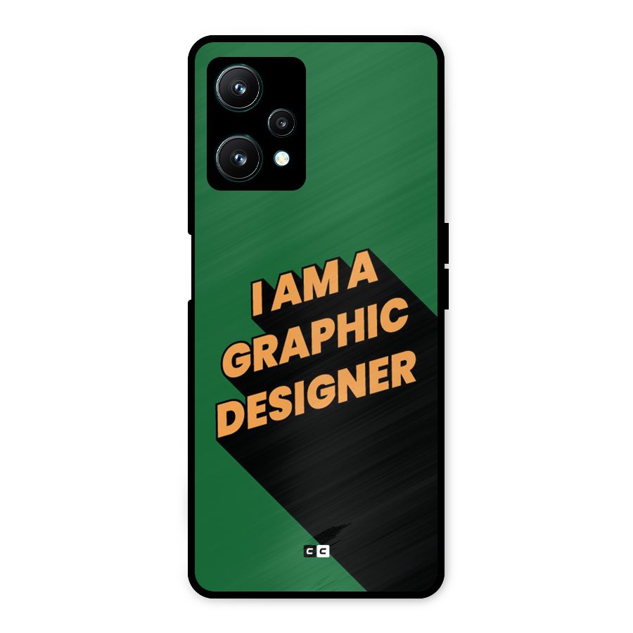 The Graphic Designer Metal Back Case for Realme 9 Pro 5G