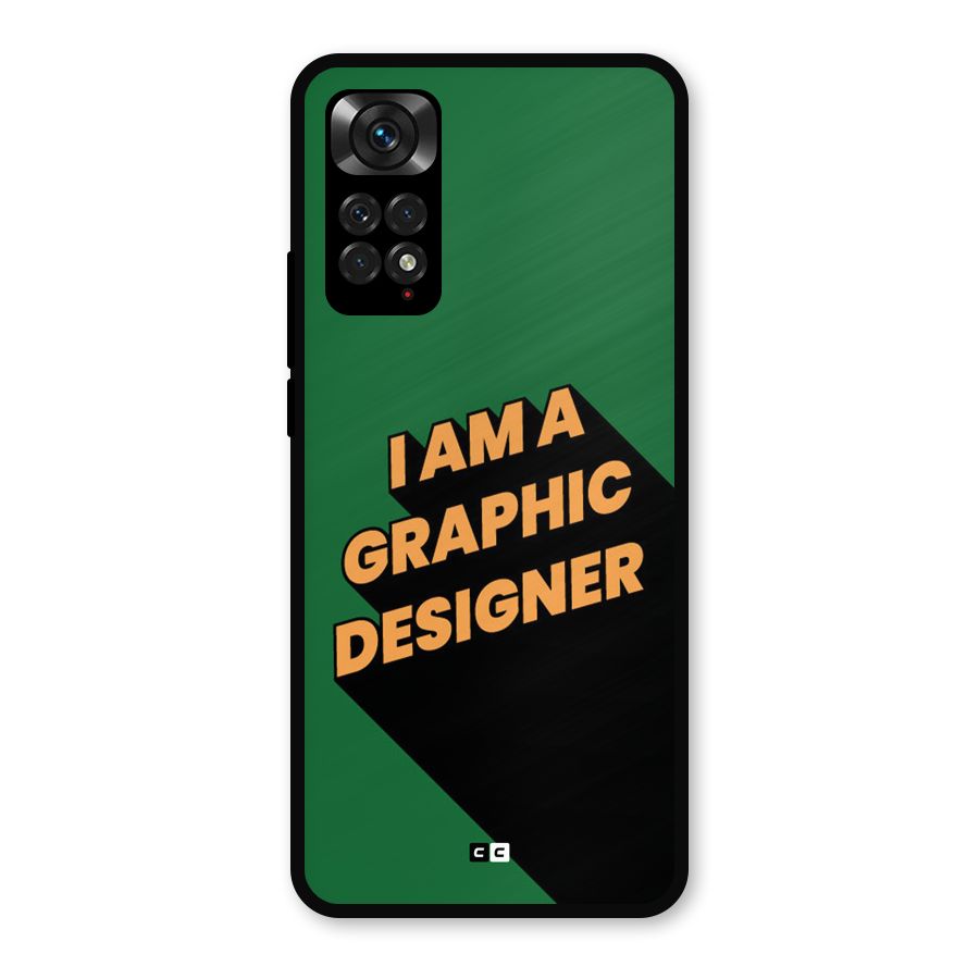 The Graphic Designer Metal Back Case for Redmi Note 11