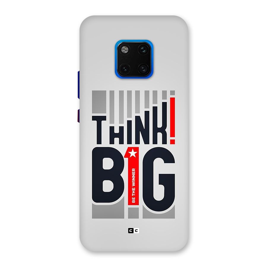 Think Big Back Case for Huawei Mate 20 Pro