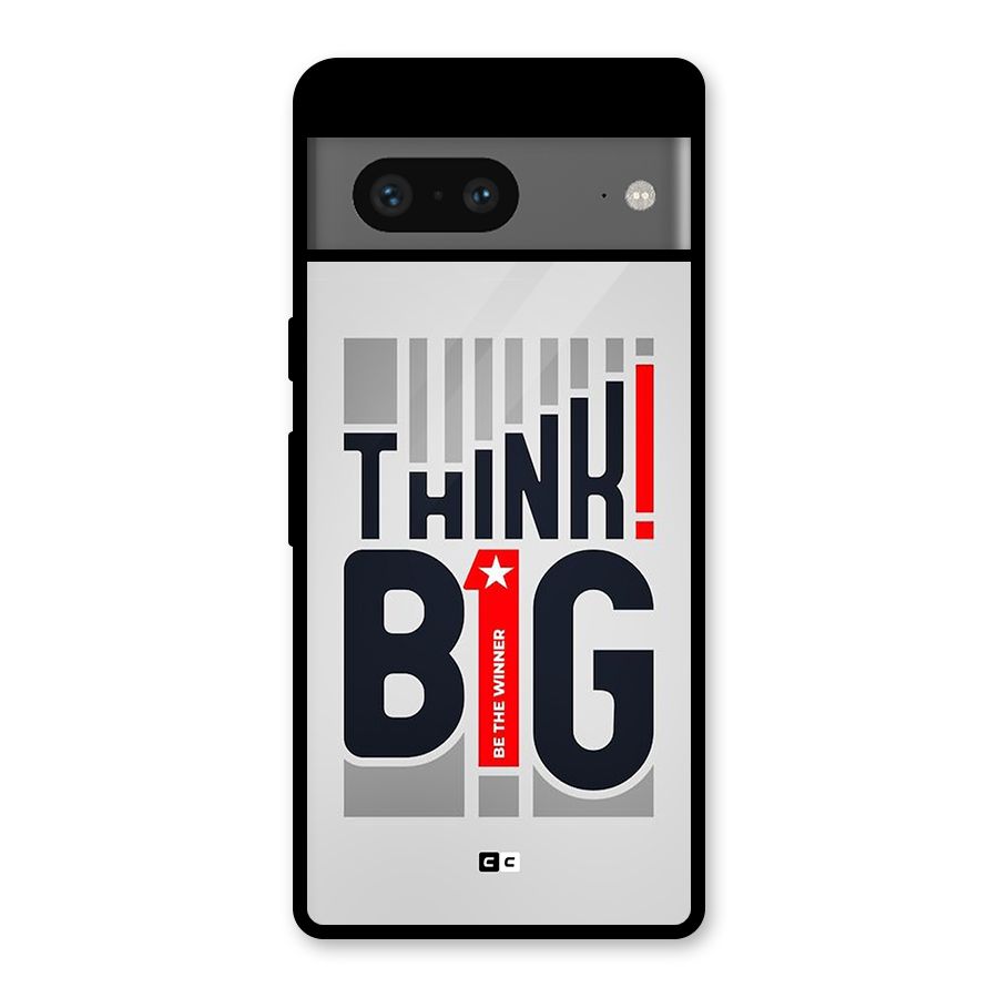 Think Big Glass Back Case for Google Pixel 7