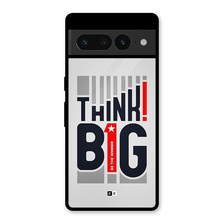 Think Big Glass Back Case for Google Pixel 7 Pro