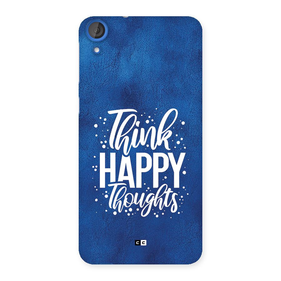 Think Happy Thoughts Back Case for Desire 820