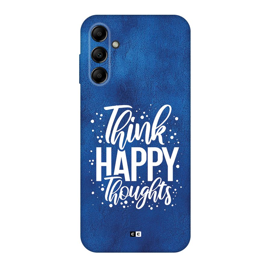 Think Happy Thoughts Back Case for Galaxy A14 5G