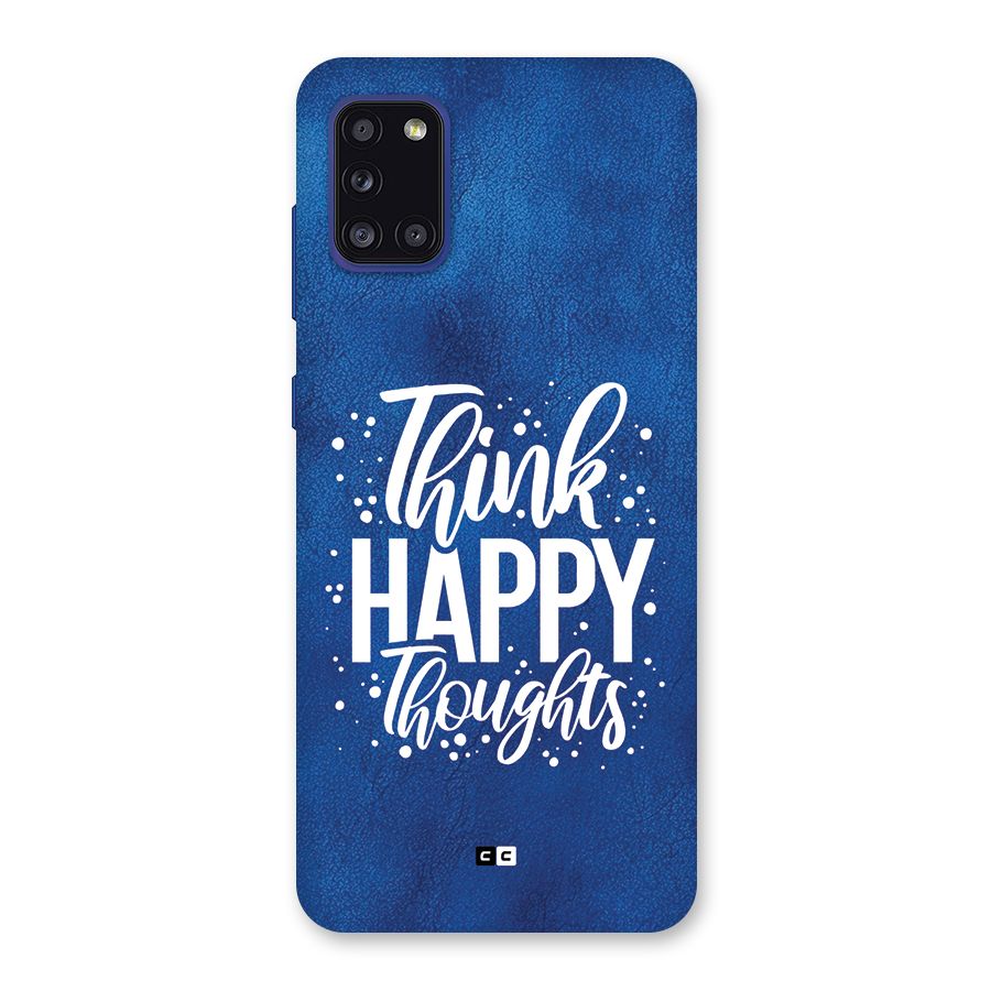 Think Happy Thoughts Back Case for Galaxy A31