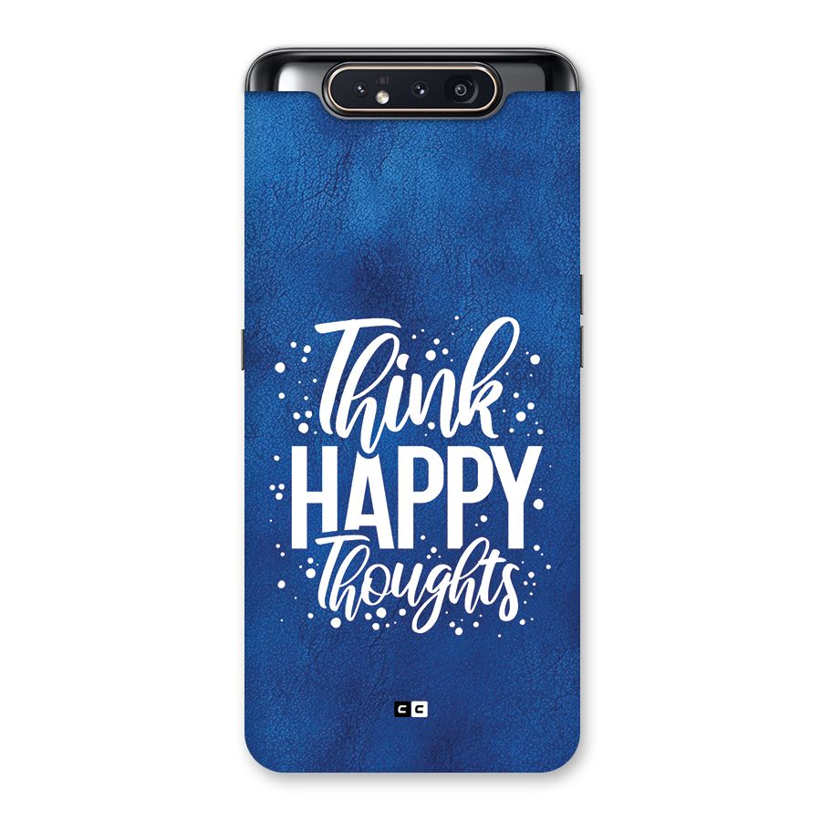 Think Happy Thoughts Back Case for Galaxy A80