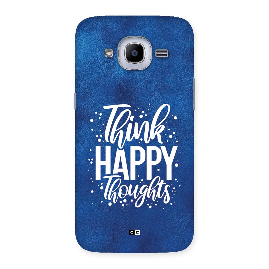 Think Happy Thoughts Back Case for Galaxy J2 2016